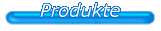 Produkte
